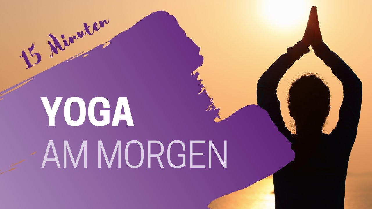 Yoga Am Morgen - Starte Fit In Den Tag! (15 Minuten) - YouTube