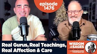 1476: Real Gurus, Real Teachings, Real Affection & Care