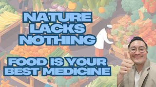 Nature Lacks Nothing - Food Is Medicine | Doctor-Pastor Ben