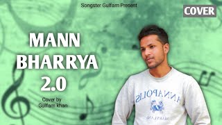 Mann Bharryaa 2.0 (cover By Gulfam)