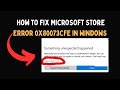 How to Fix Microsoft Store Error 0x80073CFE in Windows