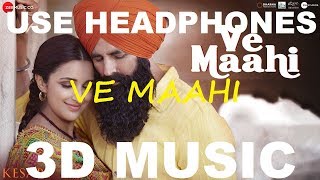 Ve Maahi | Arijit Singh | 3D Music World | 3D Bass Boosted