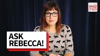 Ask Rebecca! In Which I Answer Questions From You, Dear Viewer