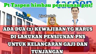 UTK KELANCARAN GAJI DN TUNJANGAN PENSIUN DESEMBER 2025  TASPEN MEMBERI 2 KEWAJIBAN YG HARS DILAKUKAN