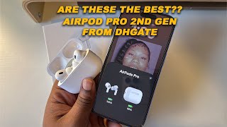 Are these the best AirPods Pro 2nd Gen from DHgate? Unboxing \u0026 Review!