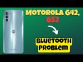 Motorola G42, G52 Bluetooth Problem Solution || Bluetooth not Connected