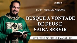 Homilia Diária | Liturgia de Hoje |Palavra do Dia - Padre Adriano Zandoná