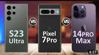 iPhone 14 pro max vs Samsung S 23 Ultra vs Google Pixel 7 Pro Specifications Comparisons #iphone