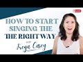 How to start singing the right way LIVE SESSION