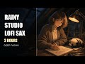 Rainy Studio Lofi Sax - Study, Work & Deep Focus Music [3 Hours]