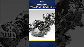 3 KELEBIHAN YAMAHA ALL NEW VIXION R