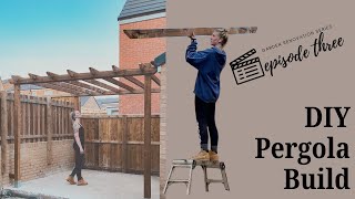 Episode 3: DIY Pergola Build