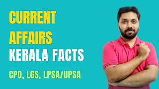 Current Affairs - Super facts - Kerala || University LGS || CPO || LPSA UPSA