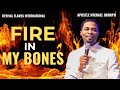 FIRE IN MY BONES ll APOSTLE OROKPO MICHAEL 