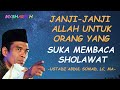 JANJI - JANJI ALLAH UNTUK ORANG YANG SUKA MEMBACA SHOLAWAT  USTAD ABDUL SOMAD, LC, MA