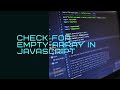 How To Check For An Empty Array in Javascript.