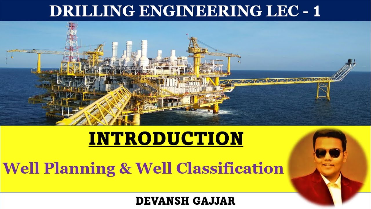 Drilling Engineering: Introduction To Well Planning And Well ...