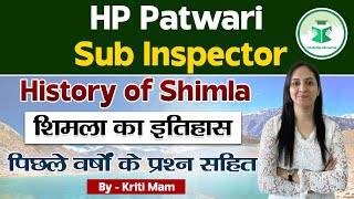 HP Patwari and SI | HPGK | Most Important Questions | History of Shimla | By Kriti Mam