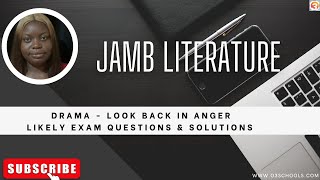 JAMB Literature 2025 EP 22 - Summary of Look Back In Anger + Likely Exam Questions