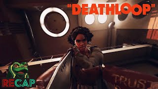 Deathloop RECAP