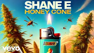 Shane E - Honey Cone (Official Audio)