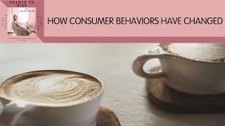 How consumer behaviors have changed