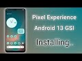 Pixel Experience Android 13 GSI ROM - Install on Project Treble Phone