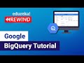 Google BigQuery Tutorial | Analyze Data in BigQuery | Google Cloud Platform Training |  Rewind - 1