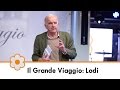 Il Grande Viaggio Conad 2016 | Lodi (17 Aprile)