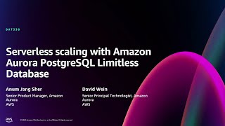 AWS re:Invent 2024 - Serverless scaling with Amazon Aurora PostgreSQL Limitless Database (DAT338)