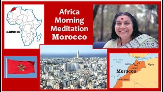 Africa Morning Meditation | MOROCCO | Enjoying the Blessings of Our Divine Mother | 2024 1105