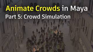Animate Crowds Easily in Maya (Part 5: Crowd Simulation)