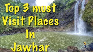 Jawhar Top 3 Must Visit Places  | Dabhosa Waterfalls | Hiradpada Waterfalls | Khadkhad Dam