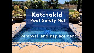 Katchakid Pool Safety Net - Removal and Replacement