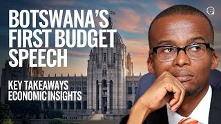 Botswana's First Budget Speech: Key Takeaways and Economic Insights