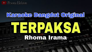 TERPAKSA - RHOMA IRAMA | KARAOKE LIRIK DANGDUT ORIGINAL VERSI ORGEN TUNGGAL