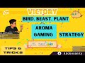 BBP (BIRD,BEAST,PLANT) AROMA GAMEPLAY STRATEGY