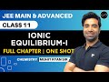 Ionic Equilibrium Class 11 | Part 1| One Shot | JEE Main & Advanced | Mohit Ryan Sir