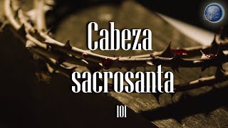 101.  Cabeza sacrosanta - Red ADvenir Himnos