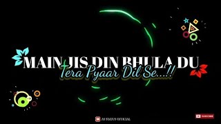 💞😜Main Jis Din Bhula Du. Tera Pyar Dil Se. Black Screen Status || AS Status Official || Arif Sana.💖💖