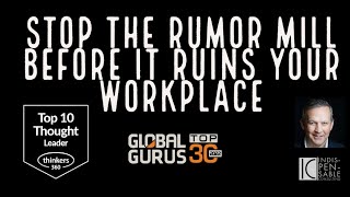Stop The Rumor Mill Before It Ruins Your Workplace