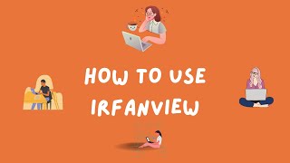 How to use Irfanview