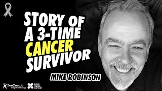 3 time Cancer Survivor | Mike Robinson | ZenOnco.io - Integrative Oncology