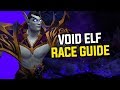 Best Allied Race? Battle For Azeroth Void Elf - Complete Race Explanation & Guide