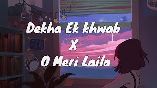 Dekha Ek khwaab X Laila(full version)|Insta viral song| Sush & Yohan x @oyeeditorranna Mashup Song