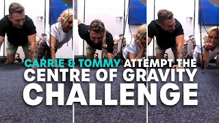 Centre of Gravity Challenge | Carrie \u0026 Tommy