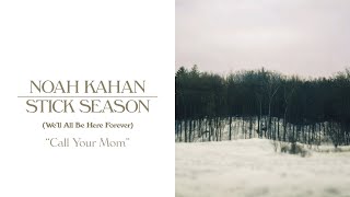 Noah Kahan - Call Your Mom (Official Lyric Video)