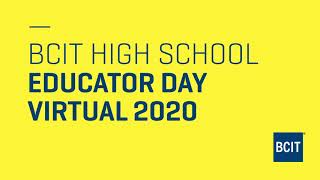 BCIT High School Educator Day | Virtual 2020