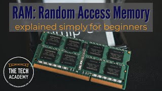 What is RAM (Random Access Memory)? Explained Simply for Beginners by The Tech Academy