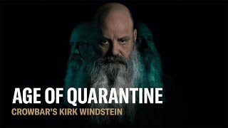 Age of Quarantine: Crowbar and Down's Kirk Windstein